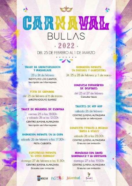 El Ayuntamiento de Bullas, a través de las Concejalías de Festejos y Juventud, han programado para los días del 25 de febrero al 1 de marzo actividades para todos los públicos con motivo del Carnaval